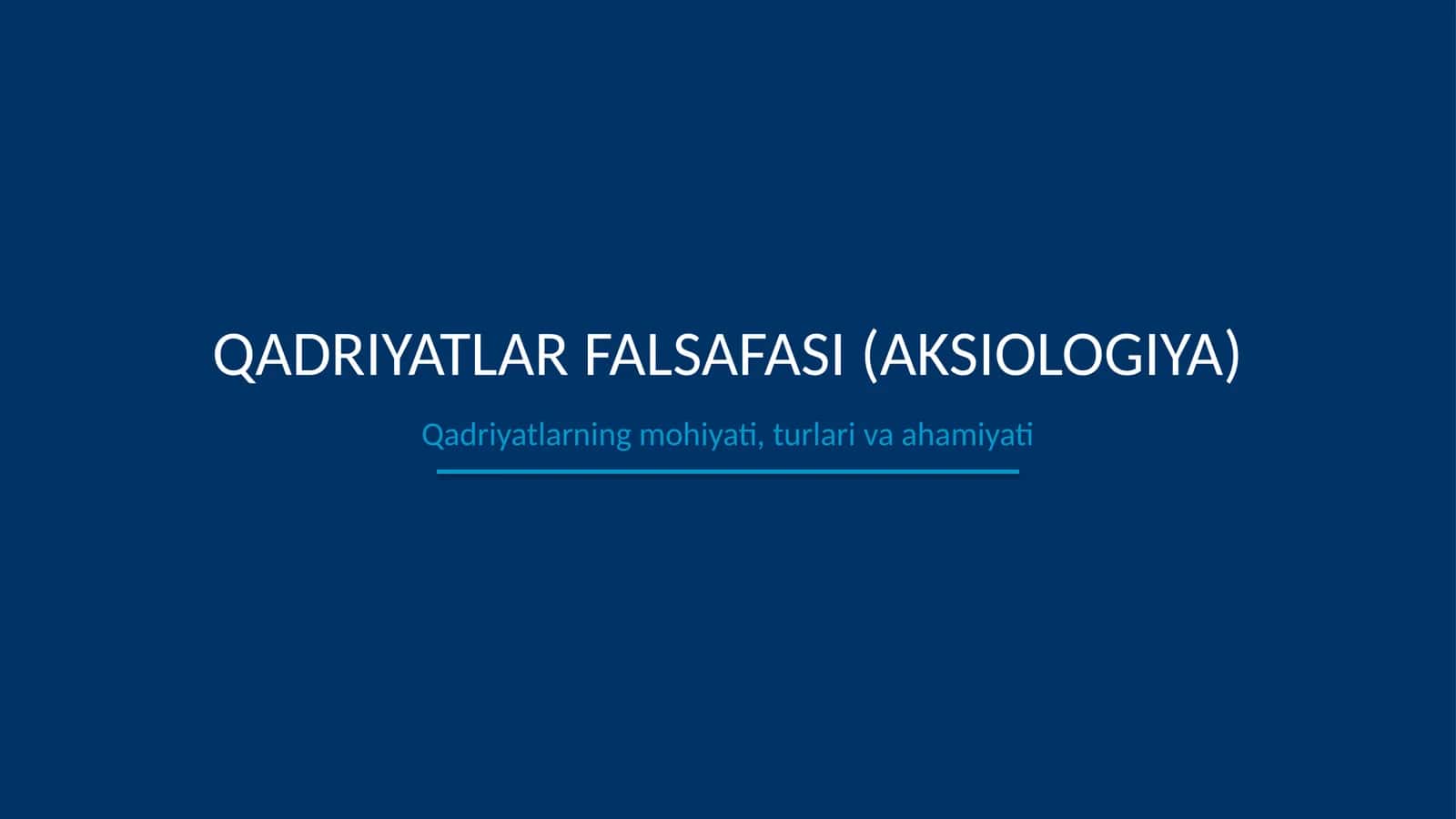 Qadriyatlar falsafasi(aksiologiya) 1