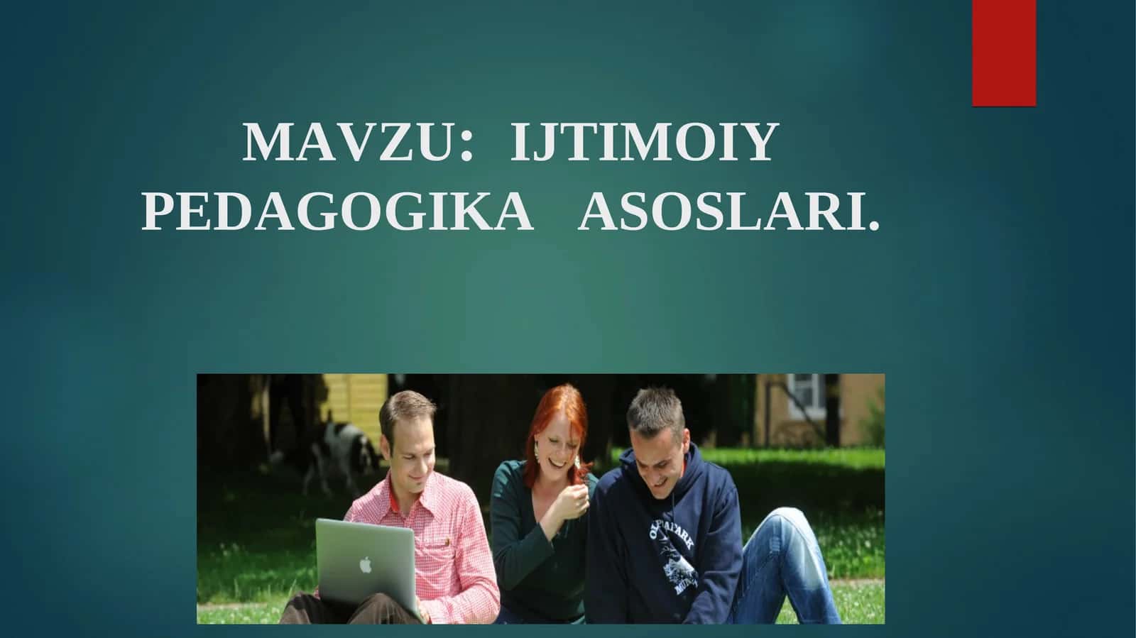 IJTIMOIY PEDAGOGIKA ASOSLARI 1