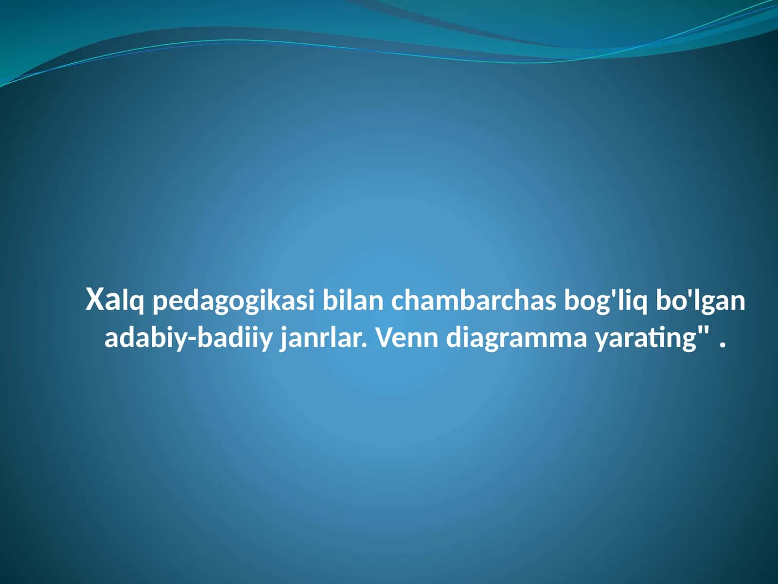 Xalq pedagogikasi bilan chambarchas bog'liq bo'lgan adabiy-badiiy janrlar. Venn diagramma yarating 1
