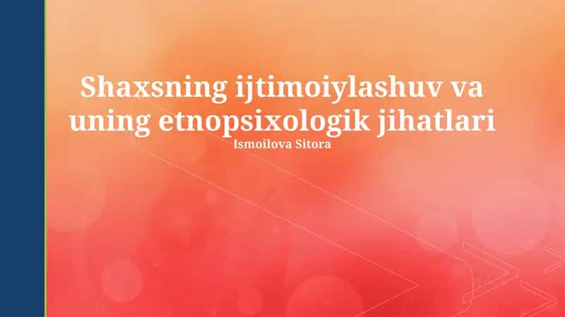 Shaxsning ijtimoiylashuv va uning etnopsixologik jihatlari 1