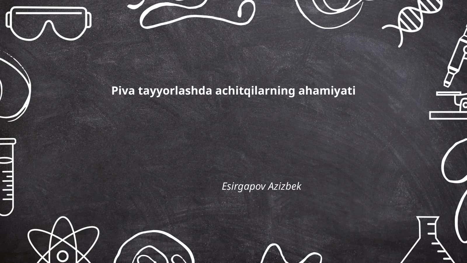 Piva tayyorlashda achitqilarning ahamiyati 1