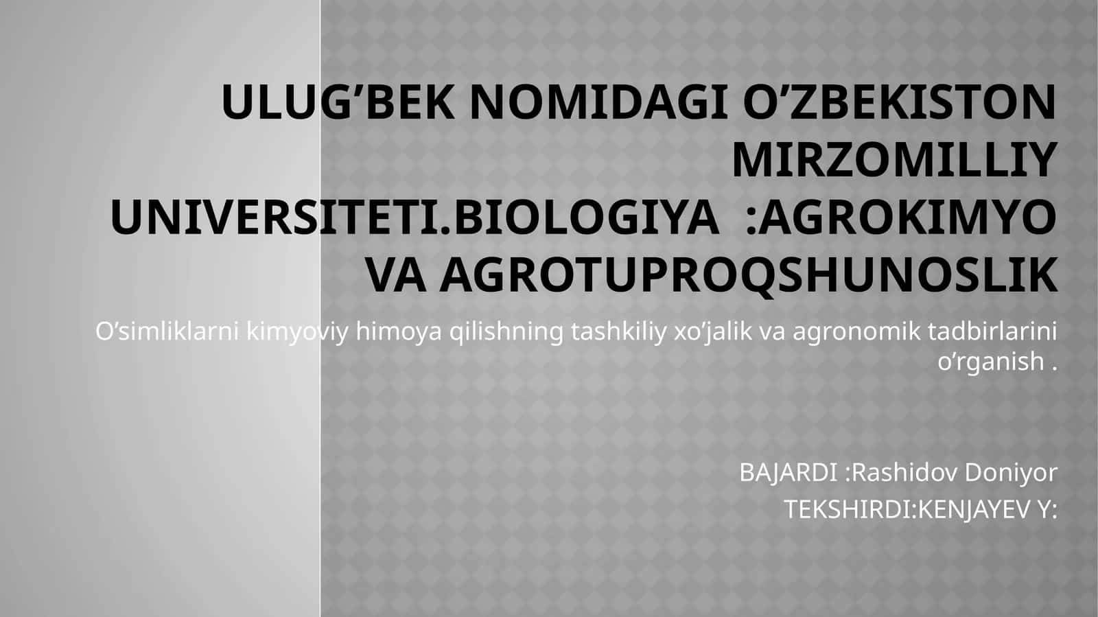 O’simliklarni kimyoviy himoya qilishning tashkiliy xo’jalik va agronomik tadbirlarini o’rganish 1