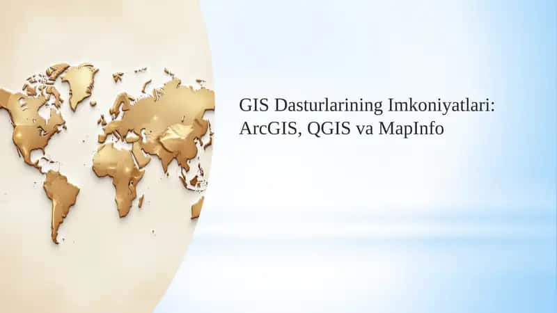 GIS Dasturlarining Imkoniyatlari: ArcGIS, QGIS va MapInfo 1