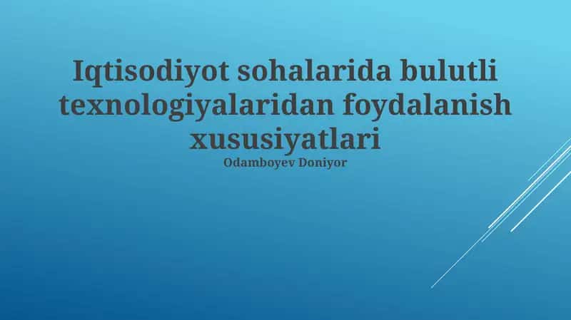 Iqtisodiyot sohalarida bulutli texnologiyalaridan foydalanish xususiyatlari 1