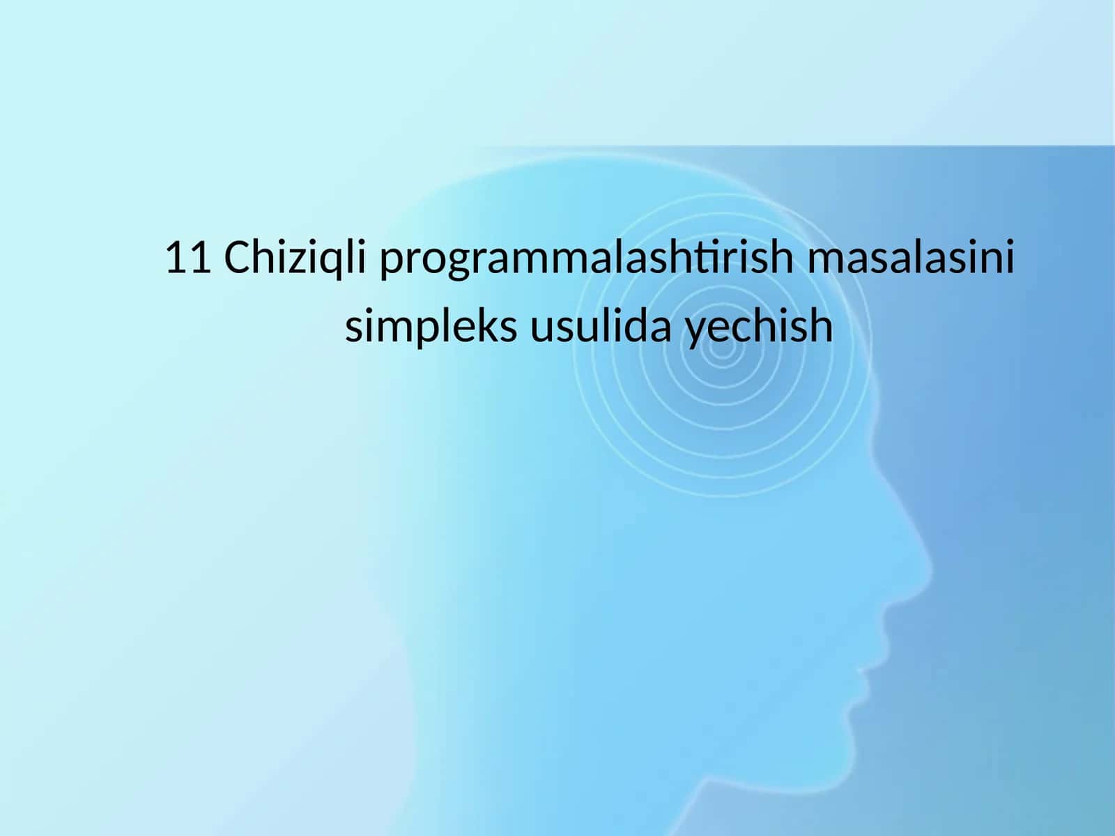 11 Chiziqli programmalashtirish masalasini simpleks usulida yechish 1