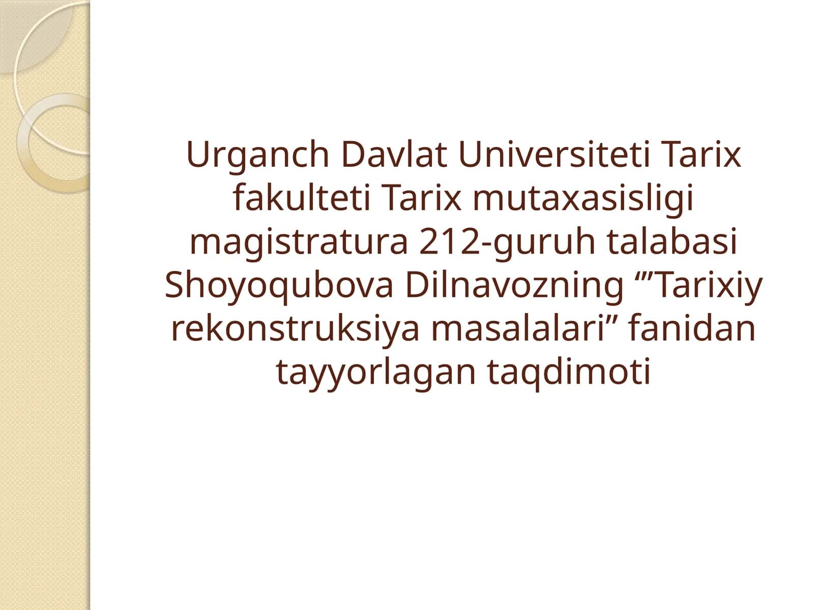 ShoyoqubovaDilnavozning‘’’Tarixiyrekonstruksiyamasalalari’’fanidantayyorlagantaqdimoti 1