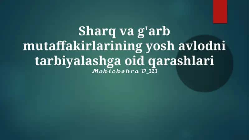 Sharq va g'arb mutaffakirlarining yosh avlodni tarbiyalashga oid qarashlari 1