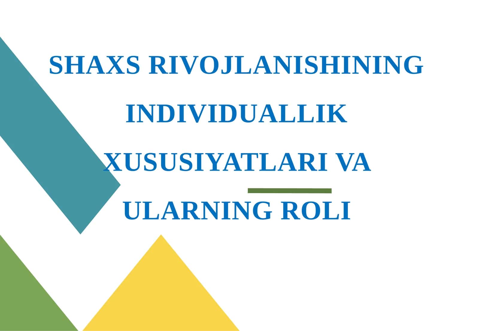 SHAXS RIVOJLANISHINING INDIVIDUALLIK XUSUSIYATLARI VA ULARNING ROLI 1