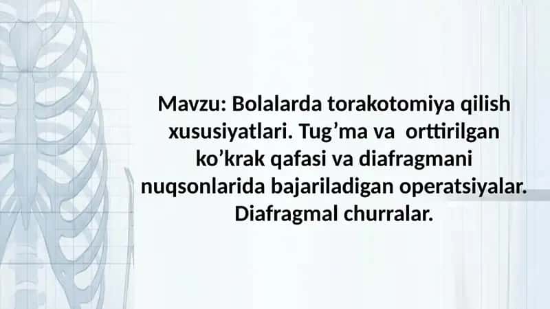Bolalarda torakotomiya qilish xususiyatlari. Tug'ma va orttirilgan ko'krak qafasi va diafragmani 1
