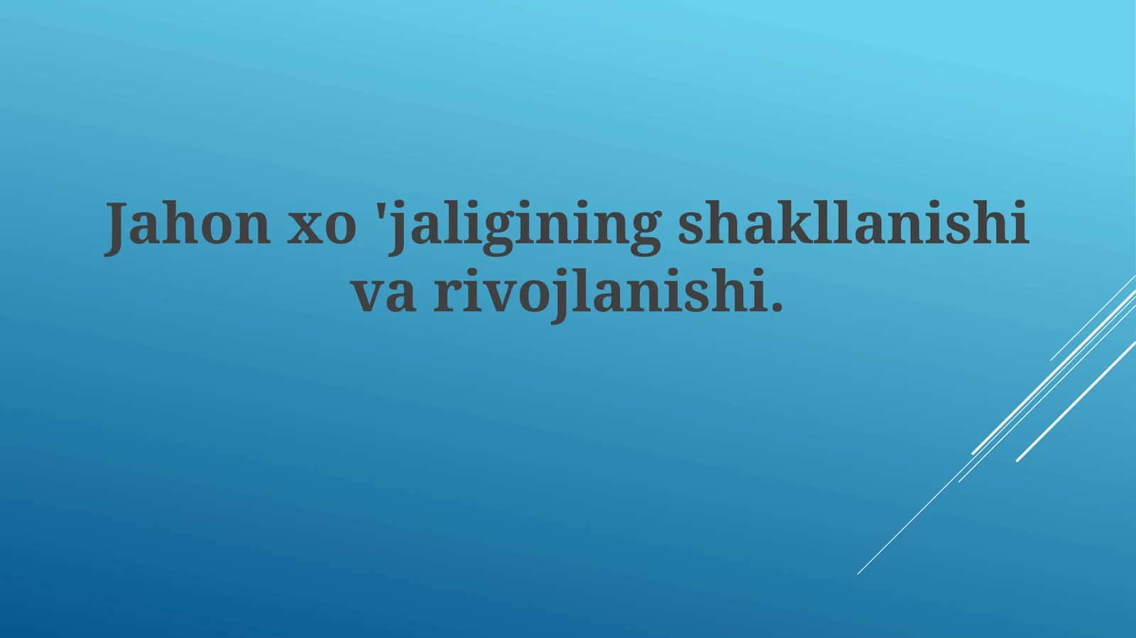 Jahonxo'jaligining shakllanishi va rivojlanishi 1