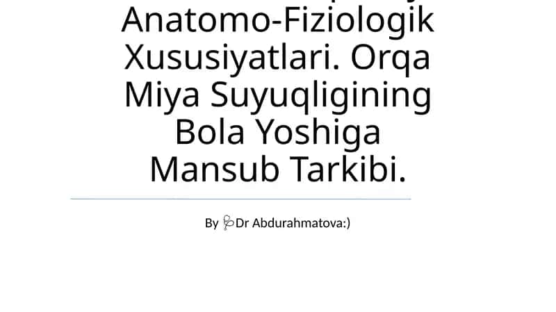 Bolalarda Orqa Miya Anatomo-Fiziologik Xususiyatlari 1