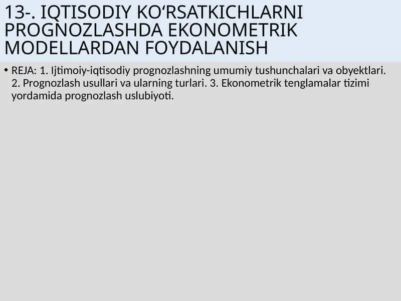 IQTISODIY KО‘RSATKICHLARNI PROGNOZLASHDA EKONOMETRIK MODELLARDAN FOYDALANISH 1