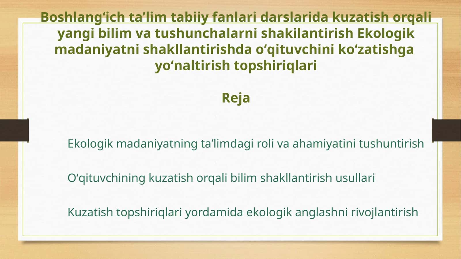 BoshlangʻichtaʼlimtabiiyfanlaridarslaridakuzatishorqaliyangibilimvatushunchalarnishakilantirishEkologikmadaniyatnishakllantirishdaoʻqituvchinikoʻzatishgayoʻnaltirishtopshiriqlariReja 1