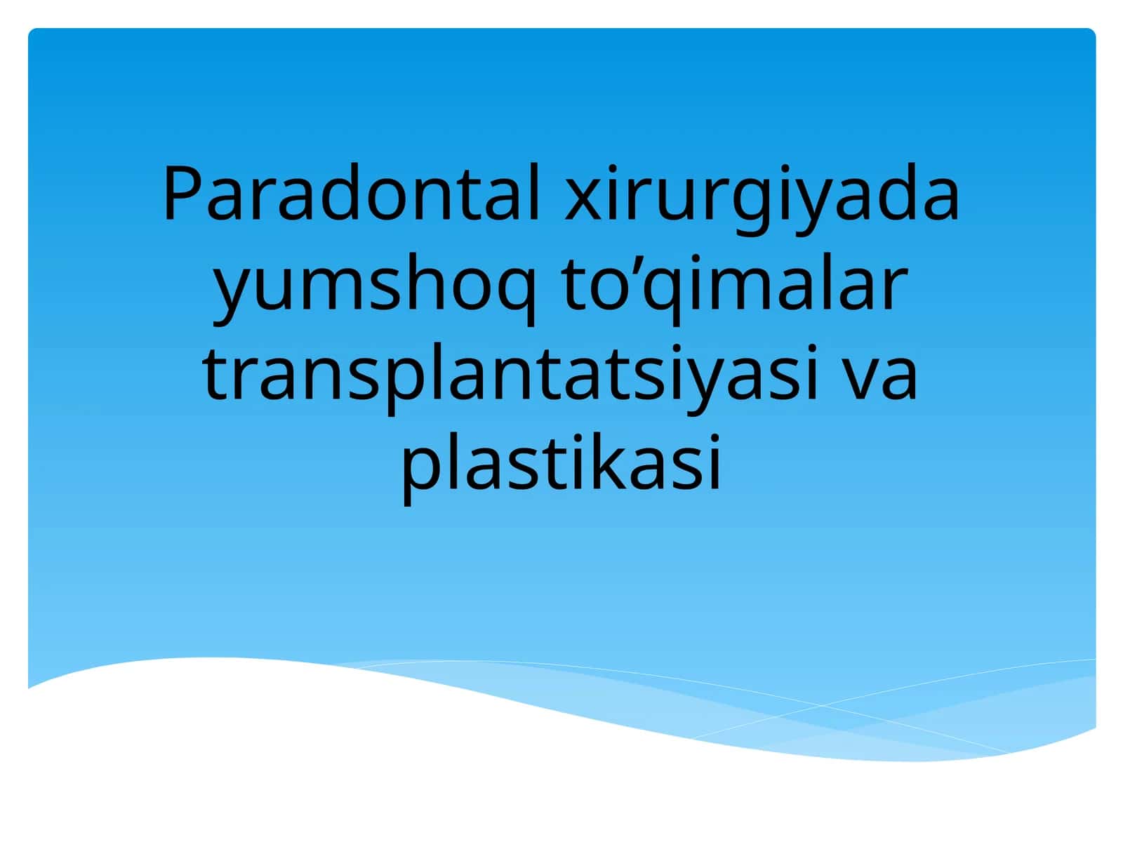 Paradontal xirurgiyada yumshoq to'qimalar transplantatsiyasi va plastikasi 1