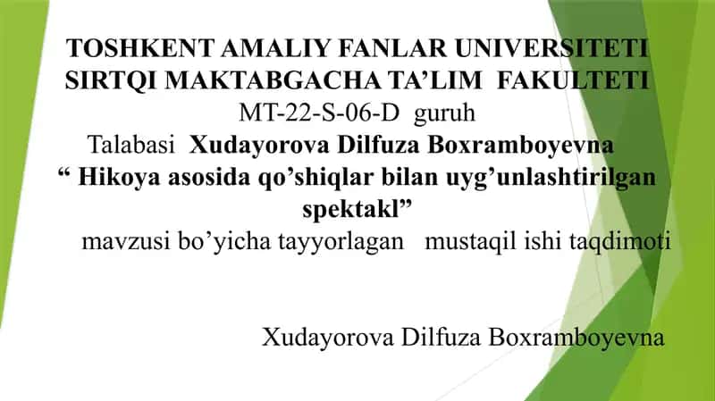 Hikoya asosida qo’shiqlar bilan uyg’unlashtirilgan spektakl. 1