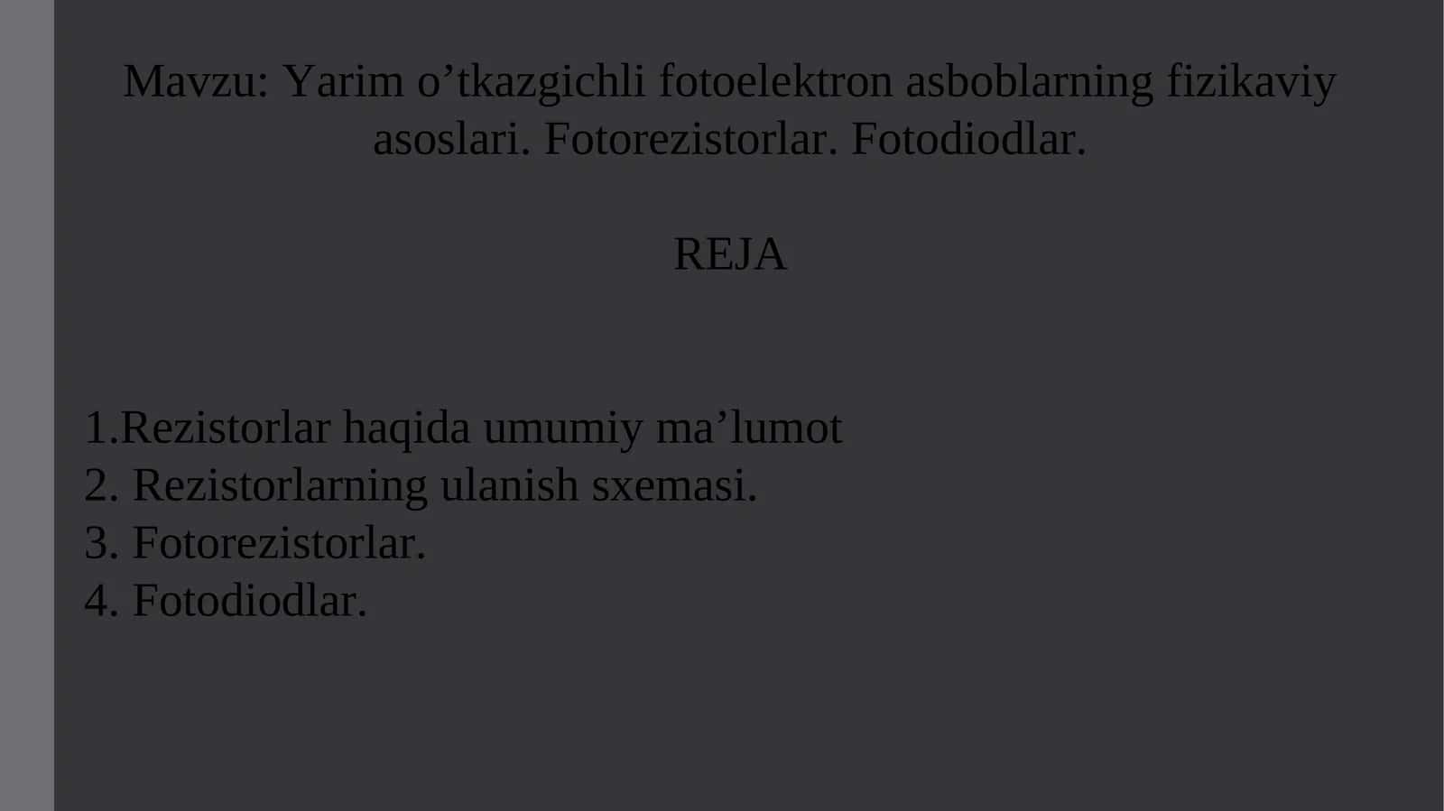 Yarim o’tkazgichli fotoelektron asboblarning fizikaviy asoslari. Fotorezistorlar. Fotodiodlar. 1