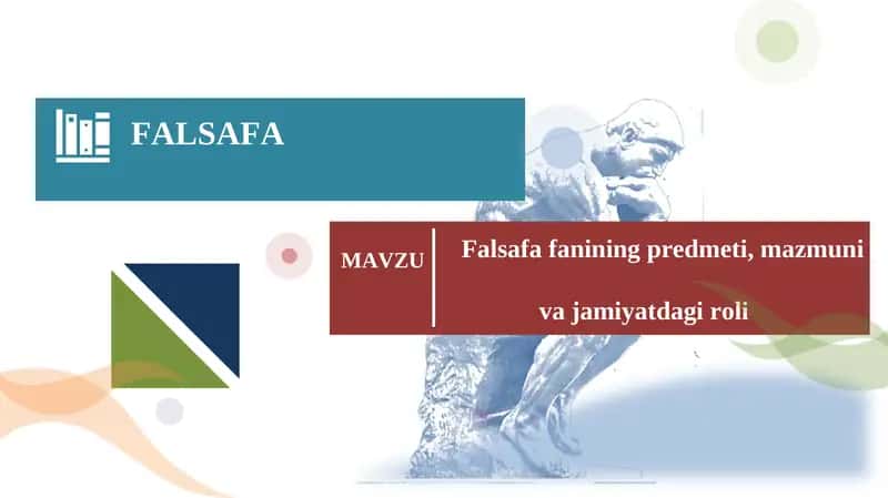Falsafa fanining predmeti, mazmuni va jamiyatdagi roli 1