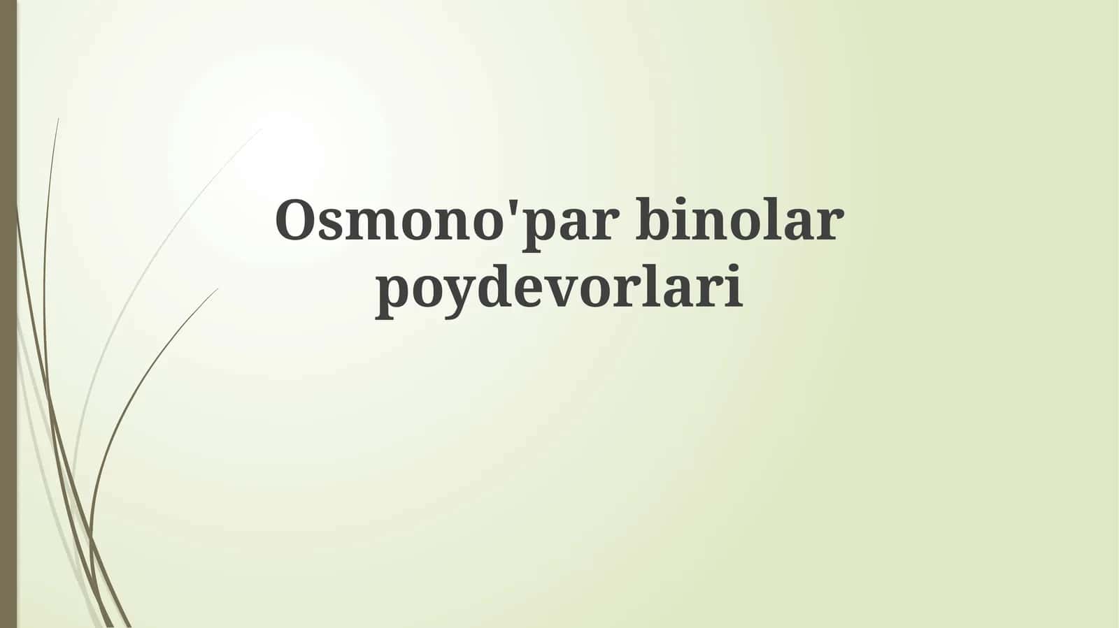 Osmono'parbinolar poydevorlari 1
