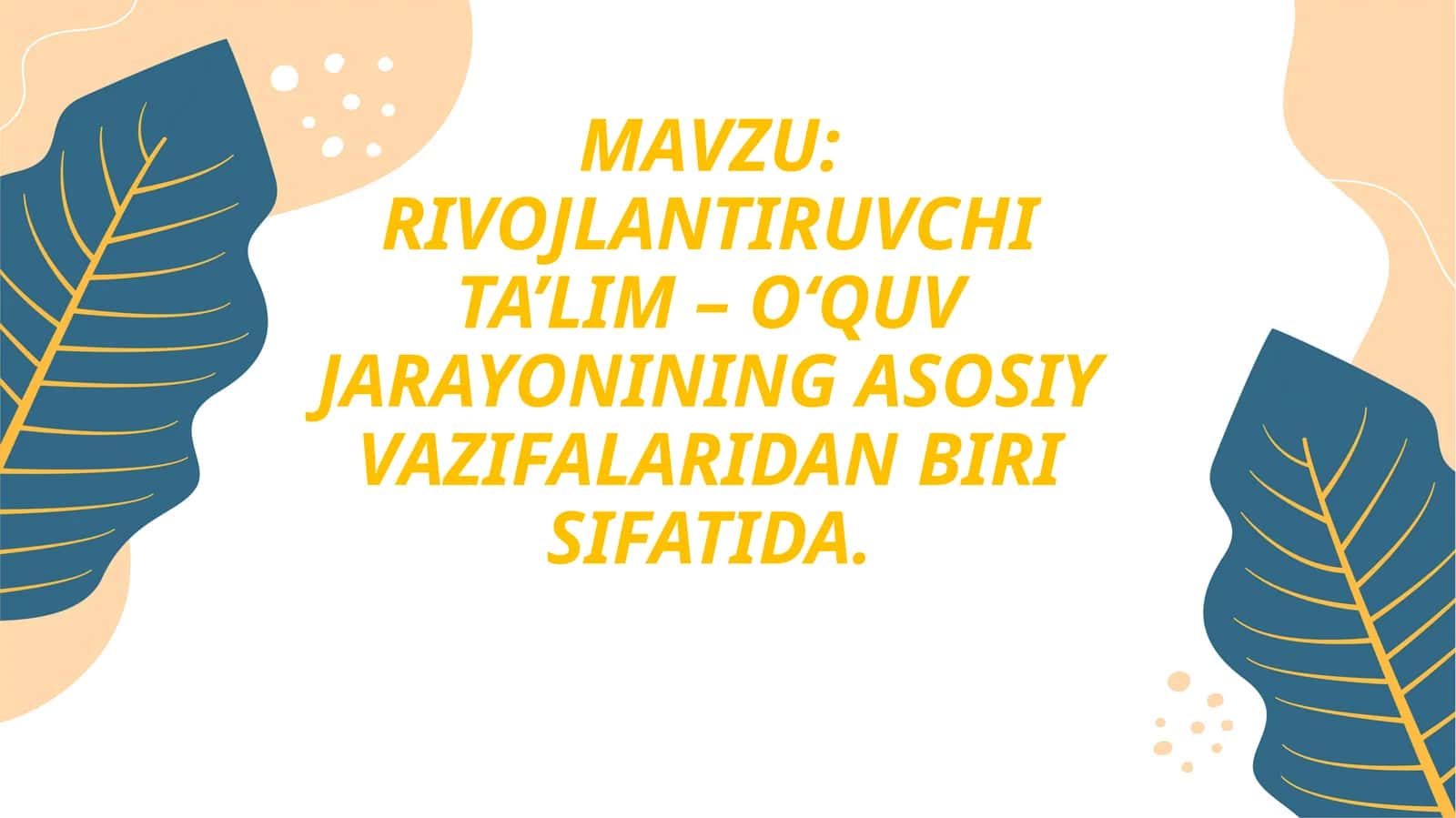 RIVOJLANTIRUVCHI TA’LIM – O‘QUV JARAYONINING ASOSIY VAZIFALARIDAN BIRI SIFATIDA 1
