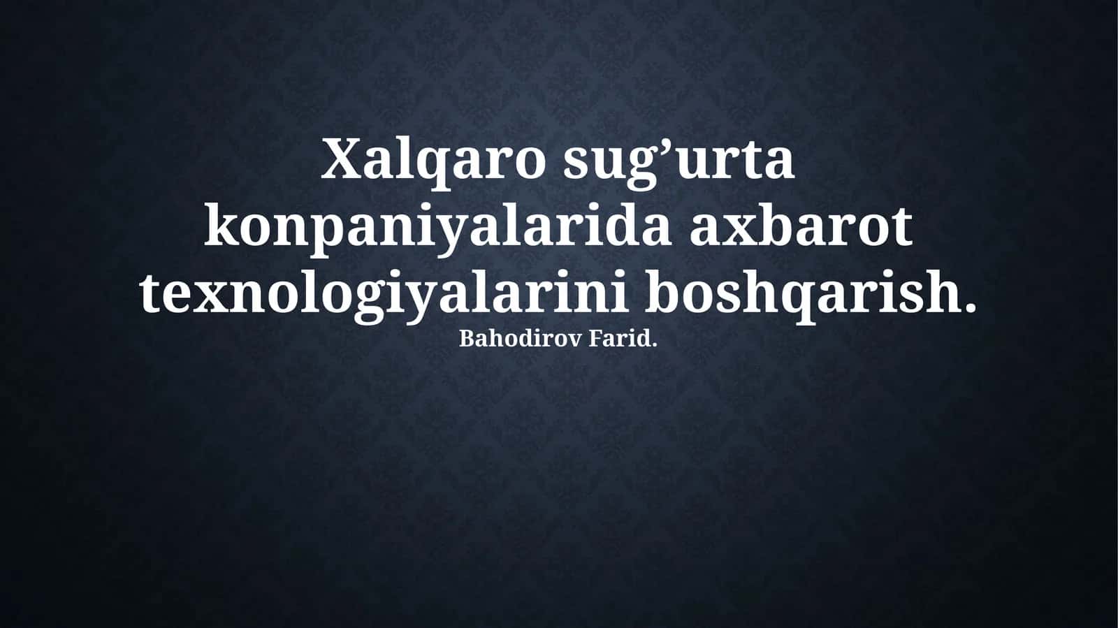Xalqaro sug’urta konpaniyalarida axbarot texnologiyalarini boshqarish 1
