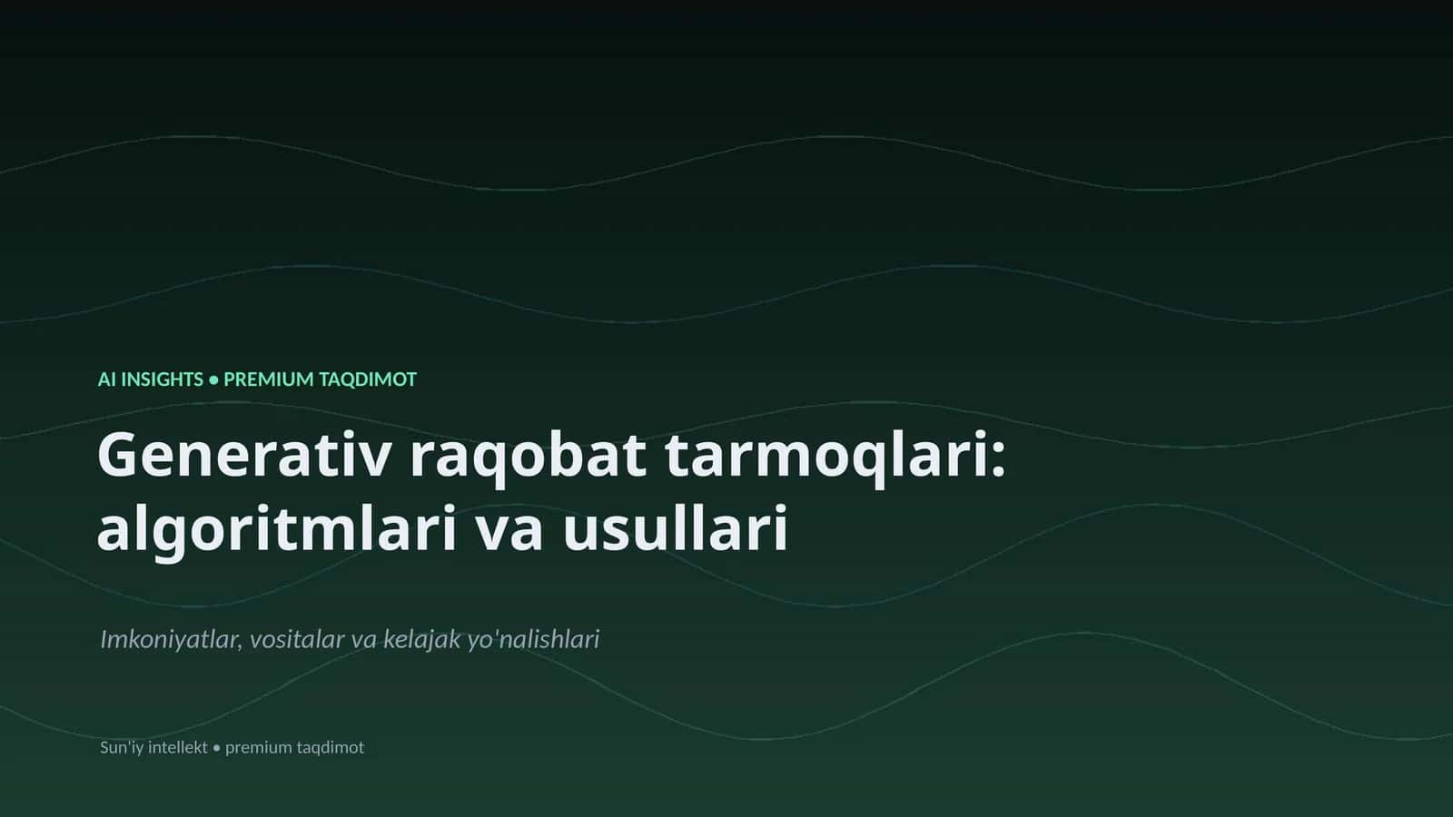 Generativ raqobat tarmoqlari: algoritmlari va usullari 1