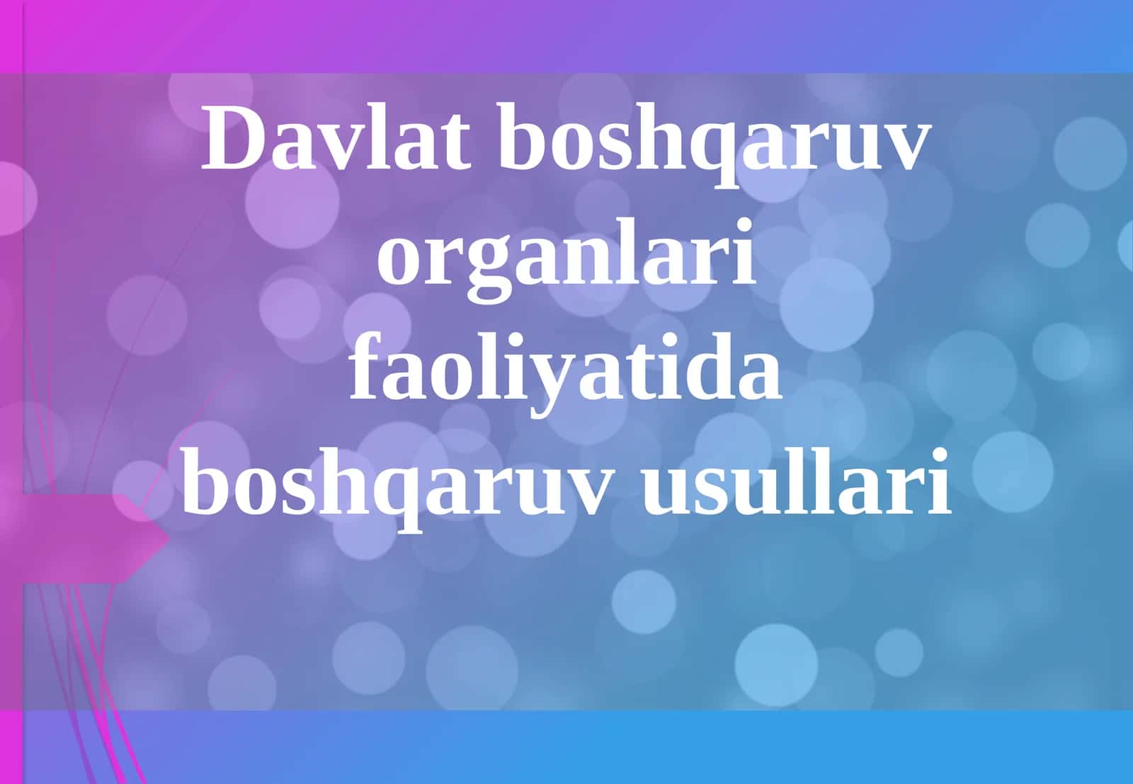 Davlat boshqaruv organlari faoliyatida boshqaruv usullari 1