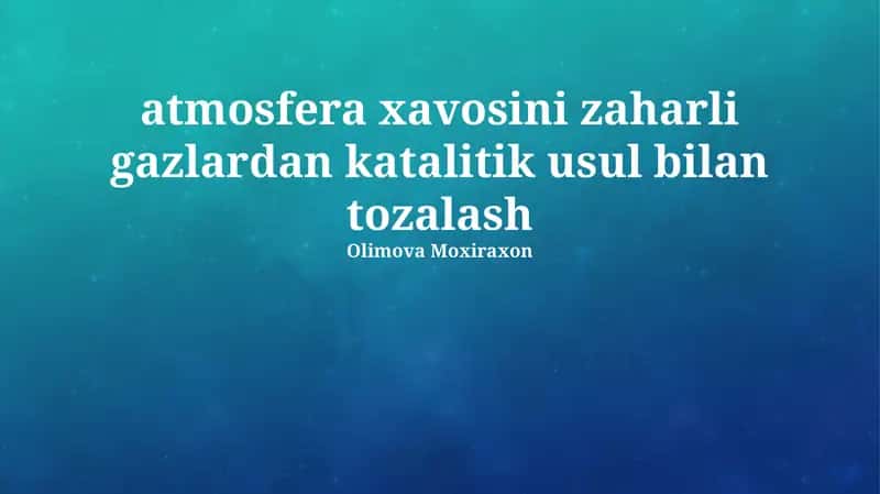 atmosfera xavosini zaharli gazlardan katalitik usul bilan tozalash 1