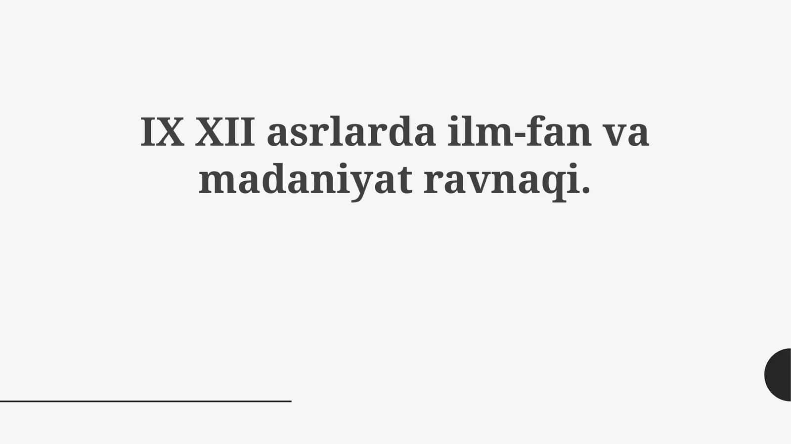 IX XIIasrlardailm-fanvamadaniyatravnaqi 1