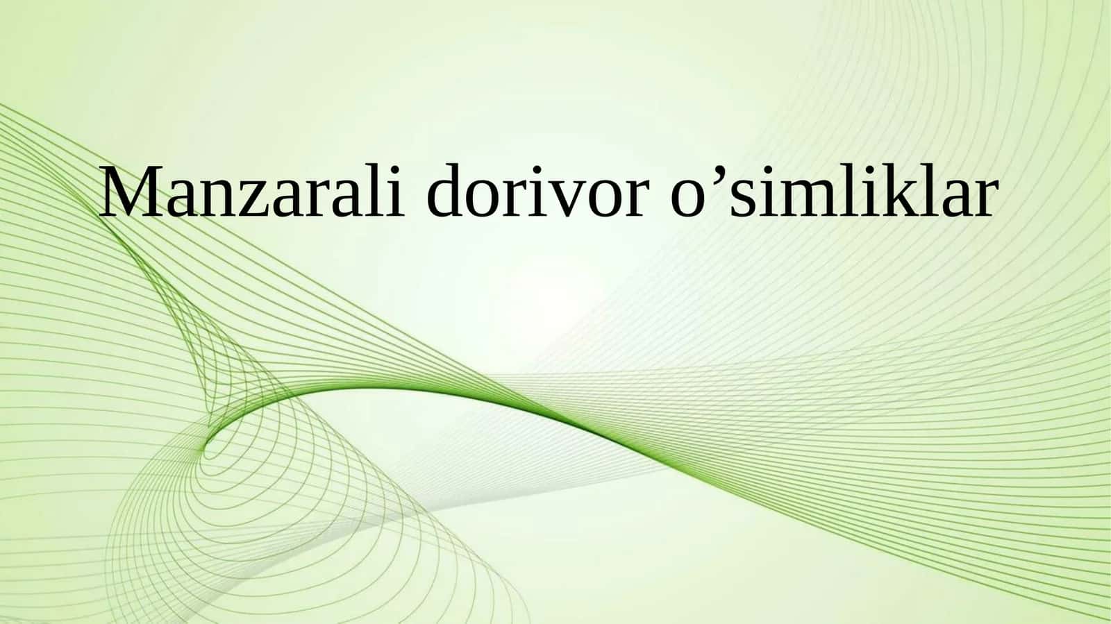 Manzarali dorivor o’simliklar 1