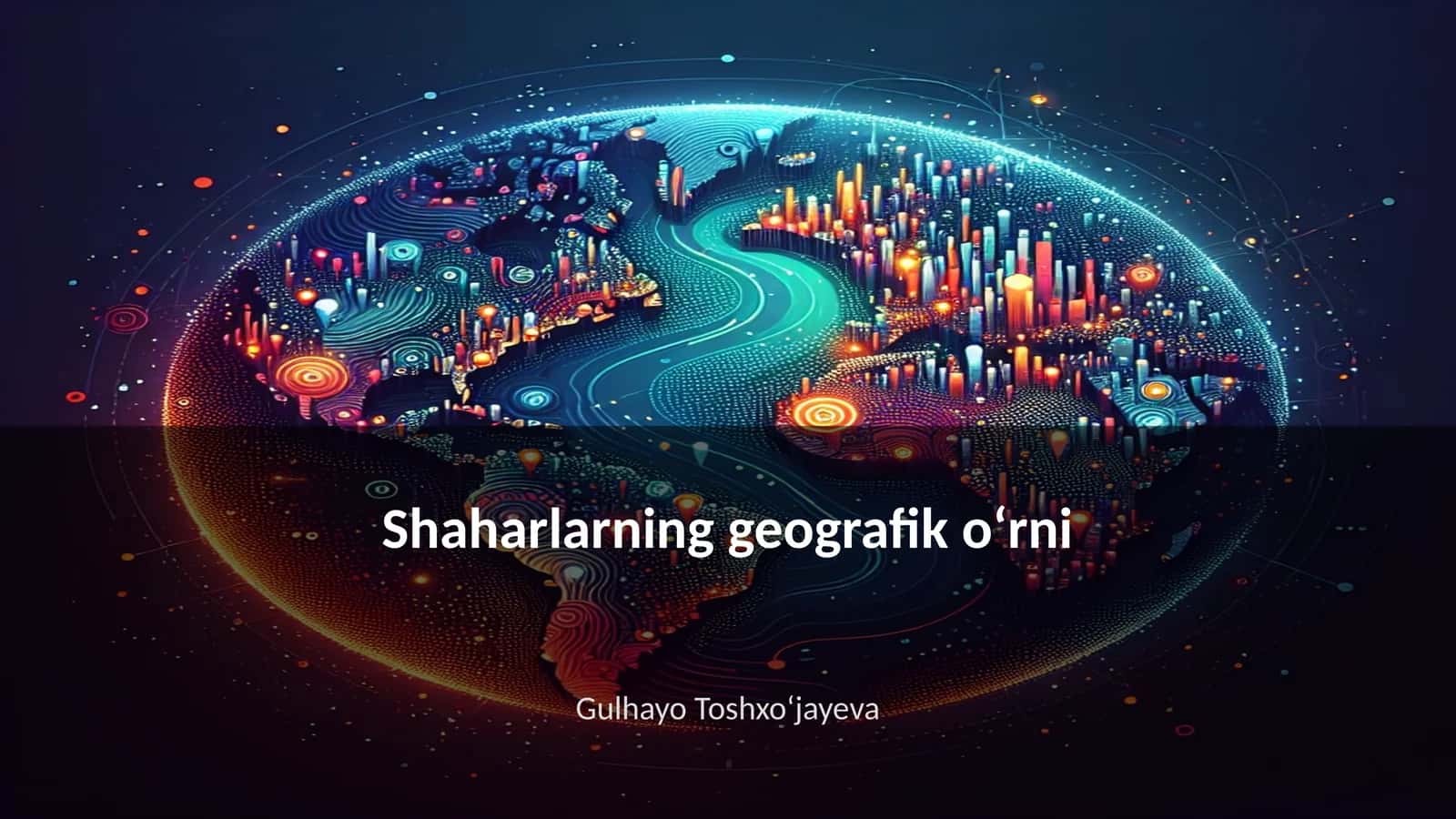 Shaharlarning geografik o‘rni 1