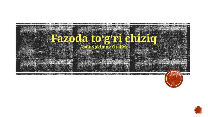 Fazoda toʻgʻri chiziq 1