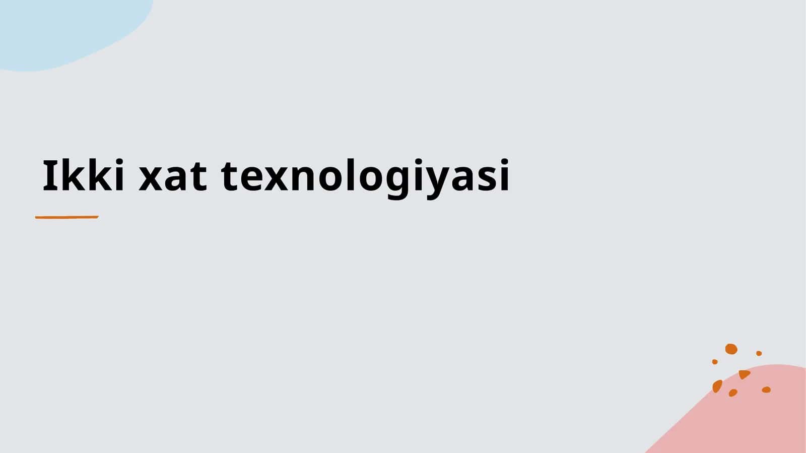 Ikki xat texnologiyasi 1