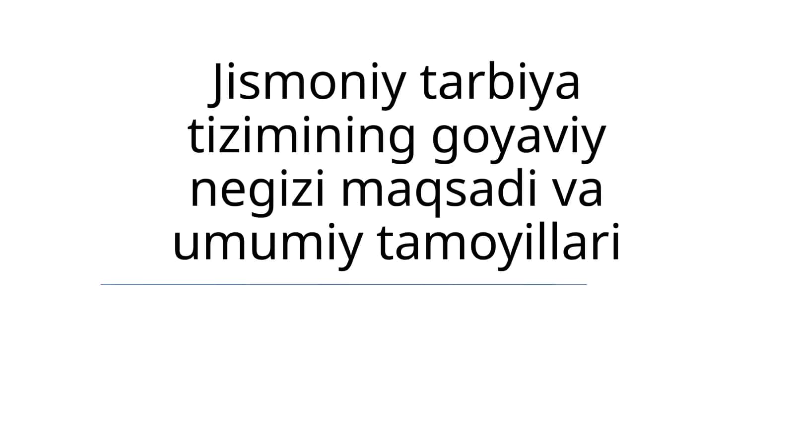 Jismoniy tarbiya tizimining goyaviy negizi maqsadi va umumiy tamoyillari 1