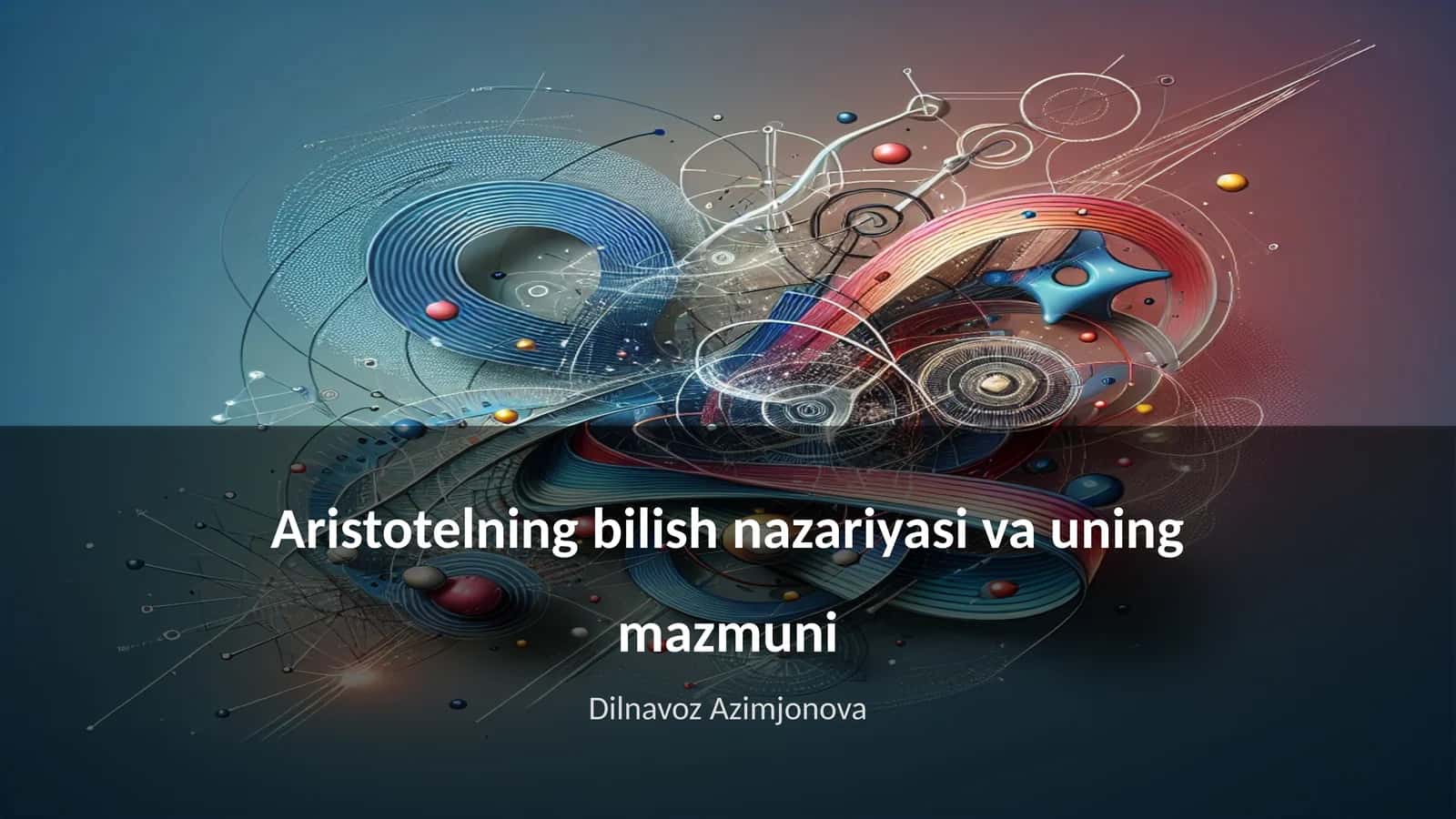 Aristotelning bilish nazariyasi va uning mazmuni 1