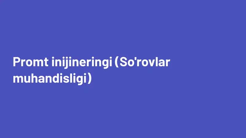 Promt inijineringi (So'rovlar muhandisligi) 1