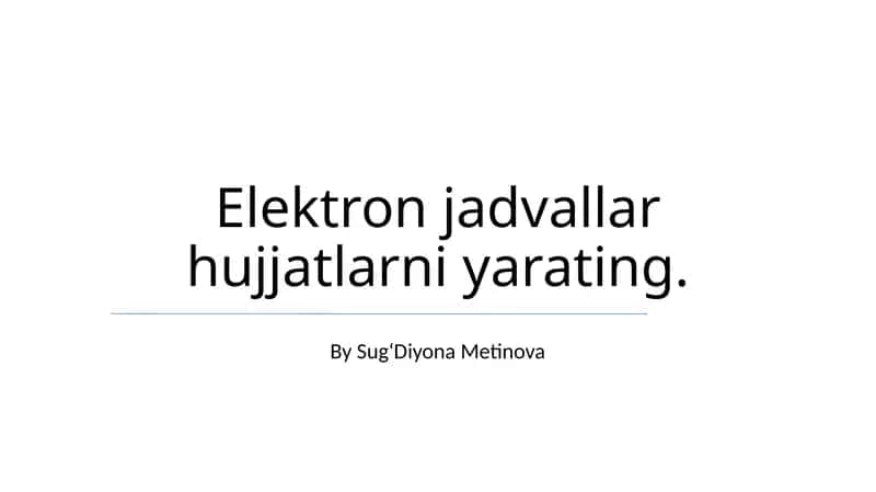 Elektron jadvallar hujjatlarni yarating 1