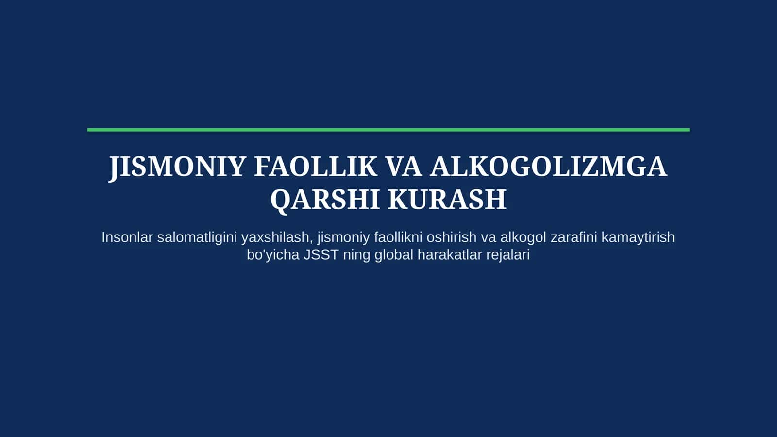 JSST Global harakatlar rejasi: jismoniy faollik va alkogolizm 1