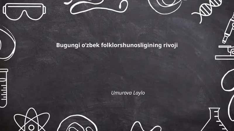 Bugungi oʻzbek folklorshunosligining rivoji 1