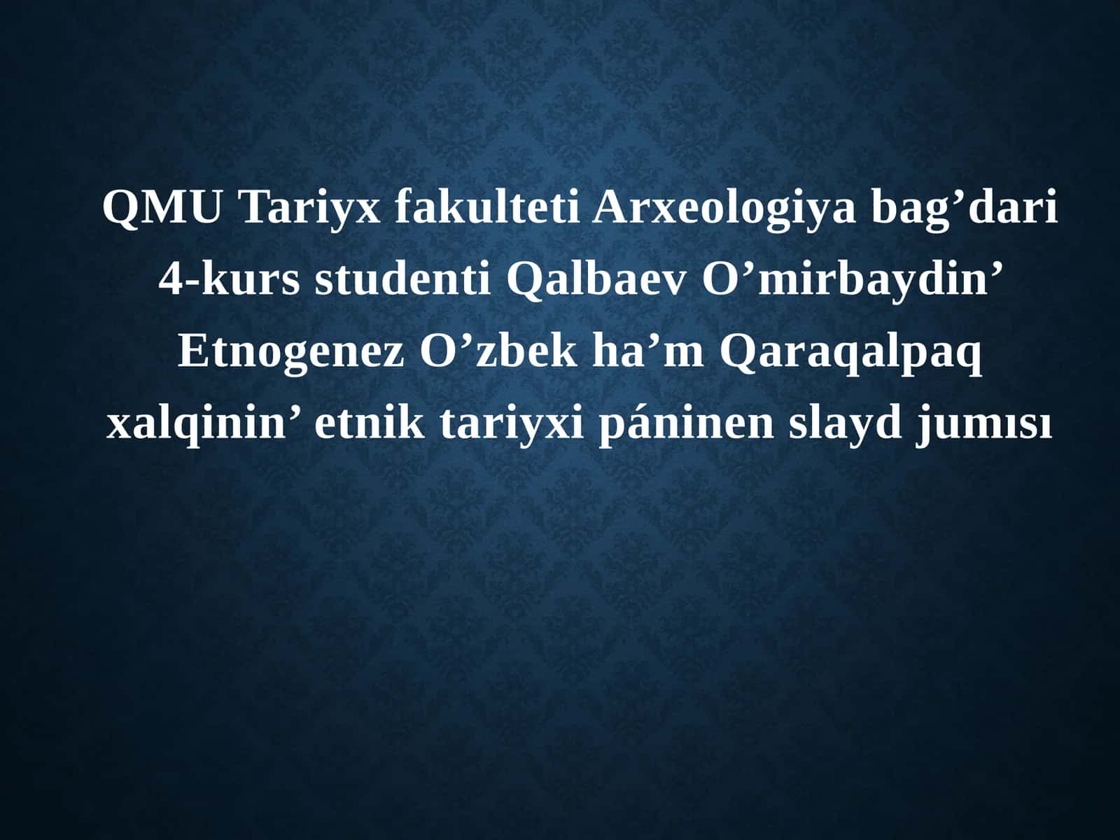 Etnogenez O’zbek ha’m Qaraqalpaq xalqinin’ etnik tariyxipáninenslaydjumısı 1