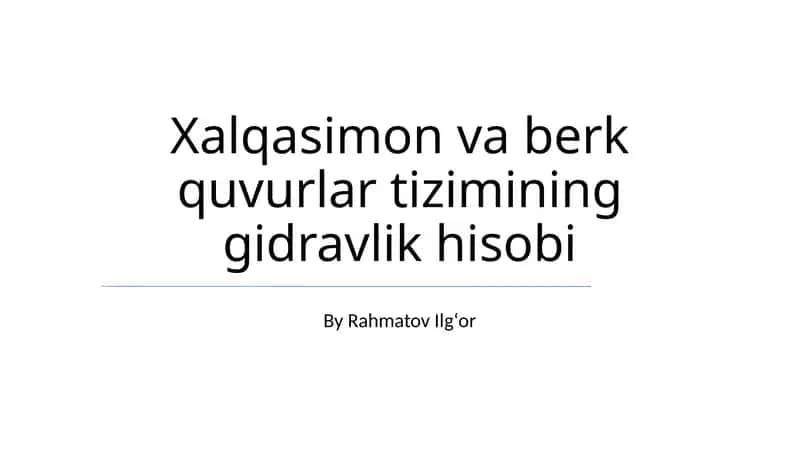 Xalqasimon va berk quvurlar tizimining gidravlik hisobi 1