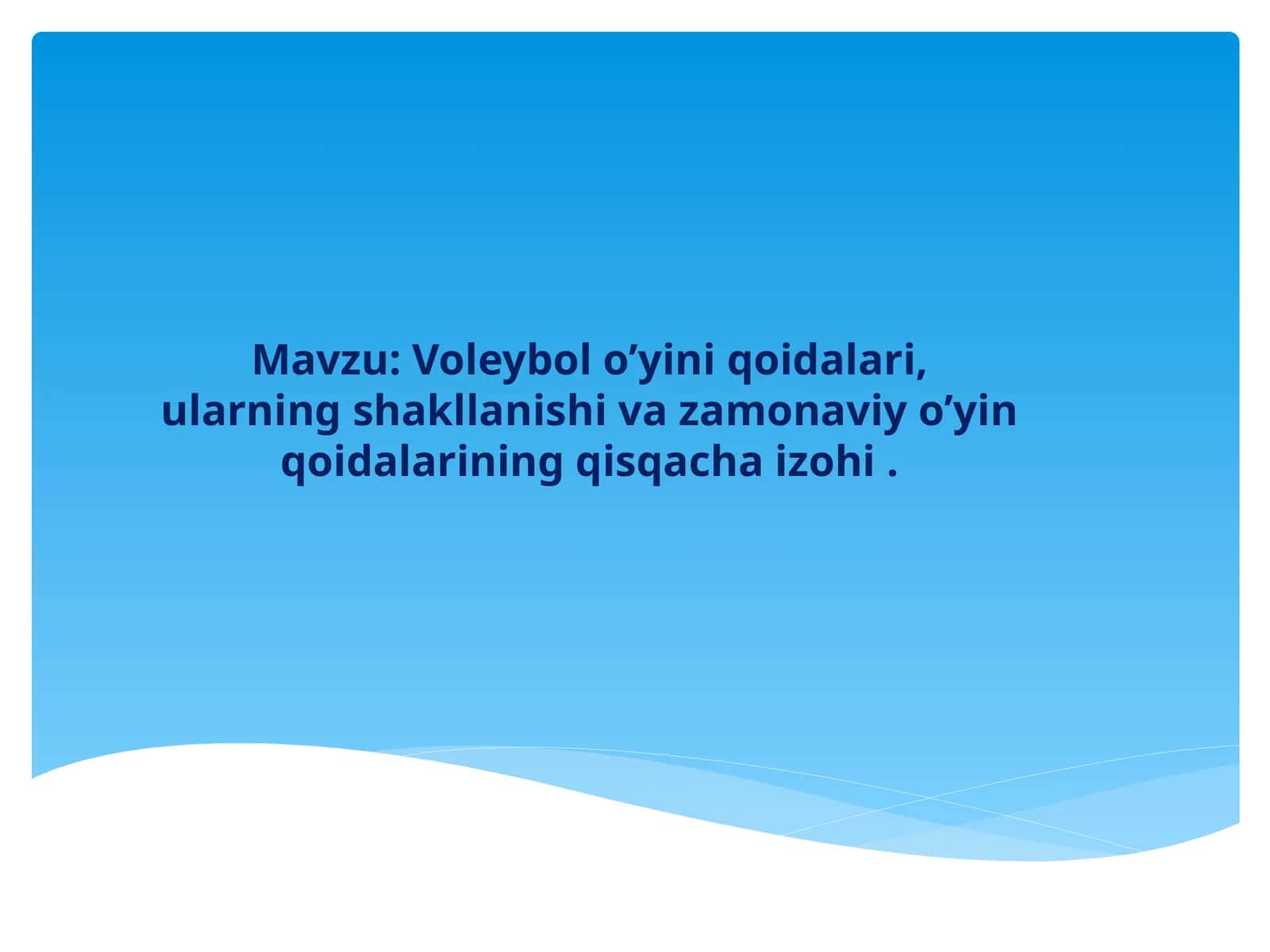 Voleybolo’yini qoidalari,ularninshakllanishi va zamonaviyo’yiniqoidalarining qisqacha izohi 1