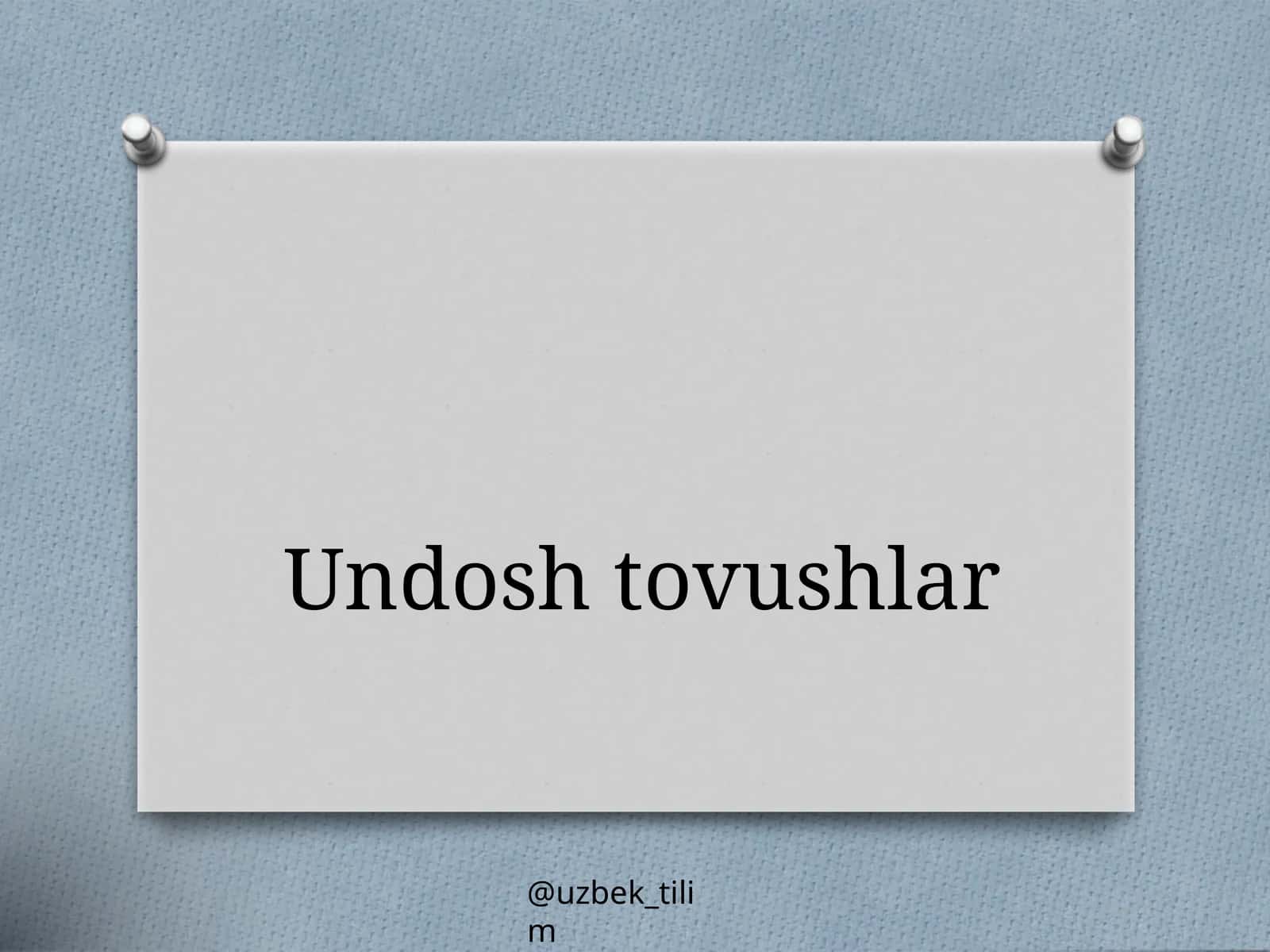 Undosh tovushlar 1