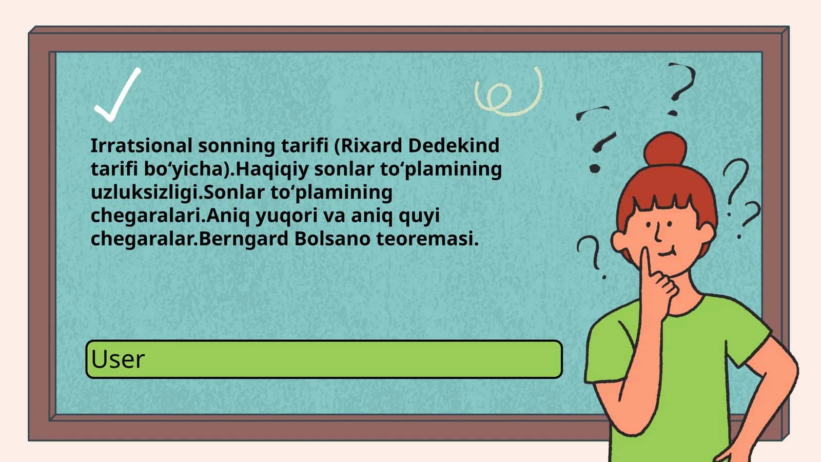 Irratsional sonning tarifi (Rixard Dedekind tarifi boʻyicha).Haqiqiy sonlar toʻplamining uzluksizligi.Sonlar toʻplamining chegaralari.Aniq yuqori va aniq quyi chegaralar.Berngard Bolsano teoremasi. 1