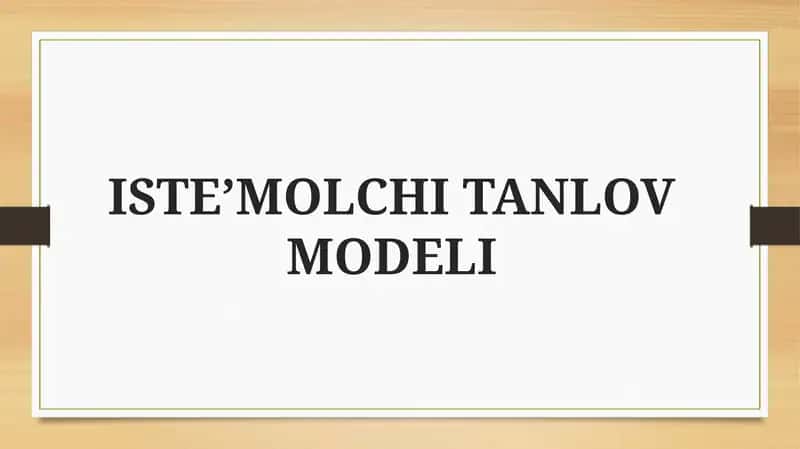 ISTE’MOLCHI TANLOV MODELI 1
