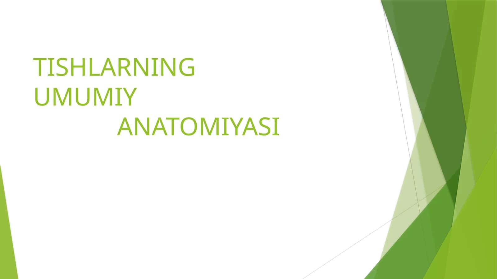 TISHLARNING UMUMIY ANATOMIYASI 1