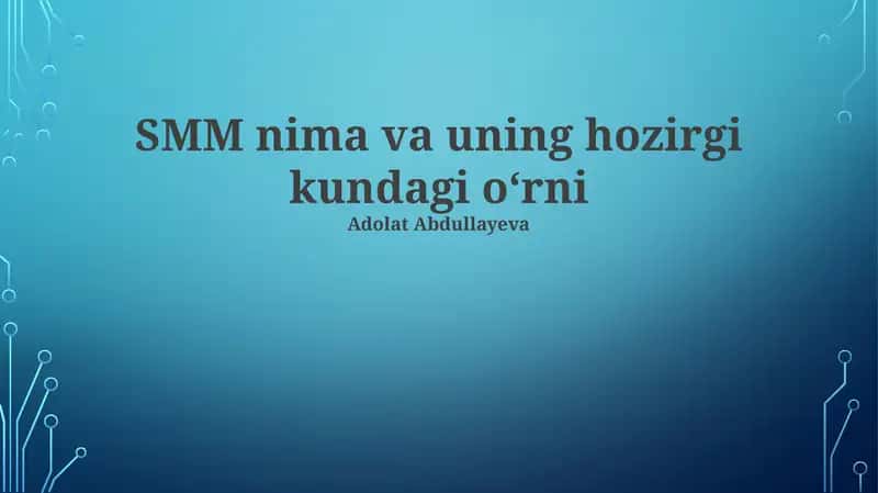 SMM nima va uning hozirgi kundagi oʻrni 1