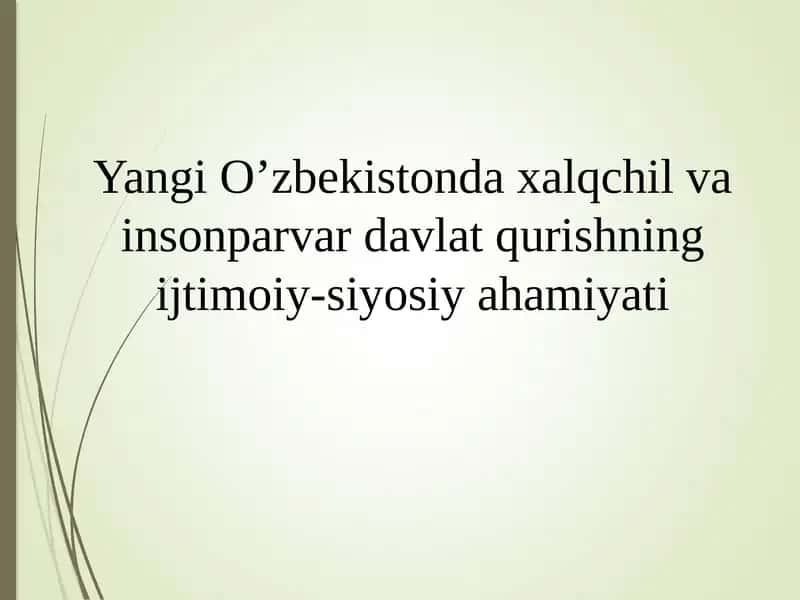 Yangi O’zbekistonda xalqchil va insonparvar davlat qurishning ijtimoiy-siyosiy ahamiyati 1