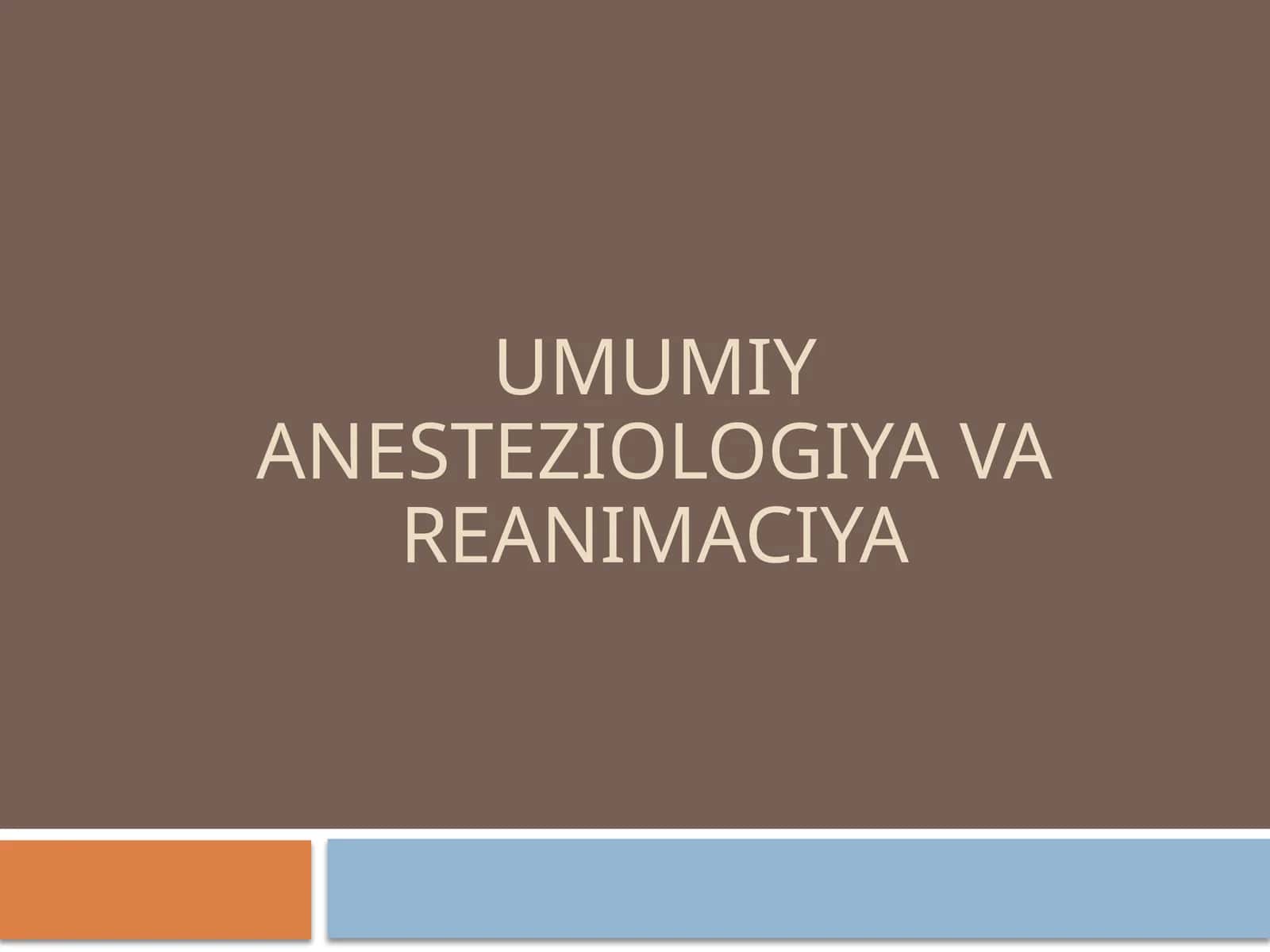 UMUMIY anesteziologiya VA reanimaciya 1