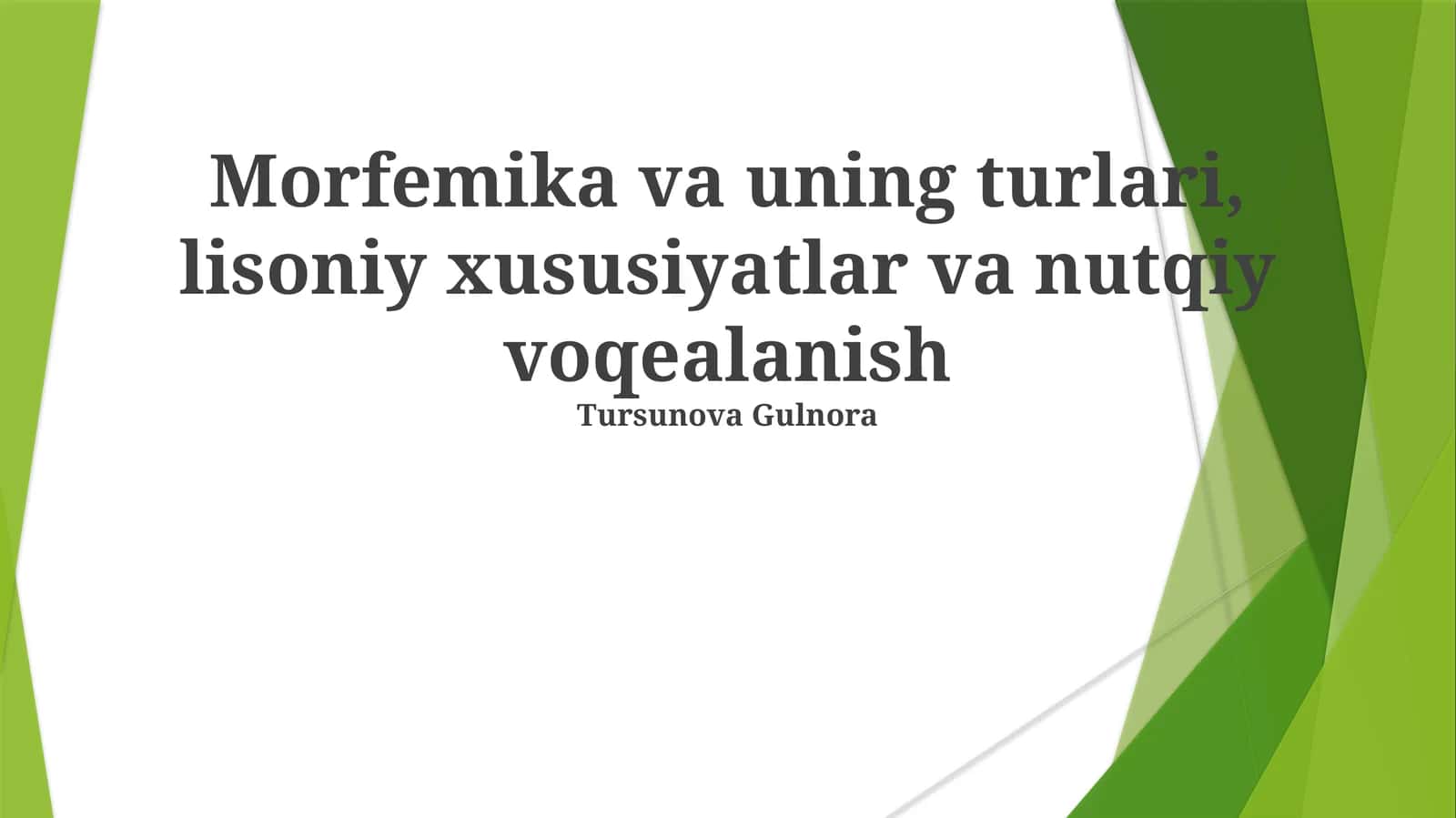 Morfemika va uning turlari, lisoniy xususiyatlar va nutqiy voqealanish 1