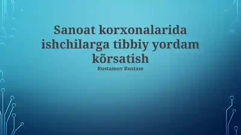 Sanoat Korxonalarida Ishchilarga Tibbiy Yordam Ko'rsatishning Zamonaviy Usullari